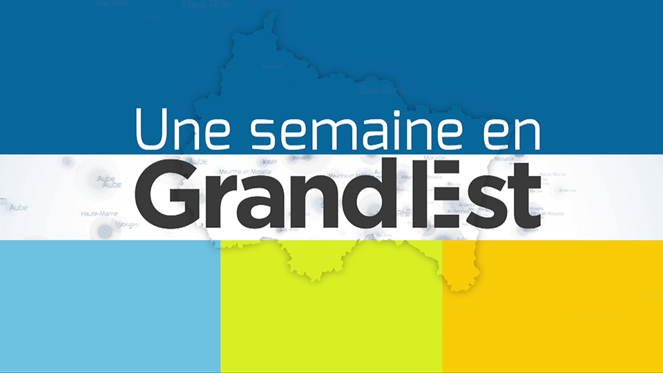 Une semaine dans le Grand Est du 5 juillet