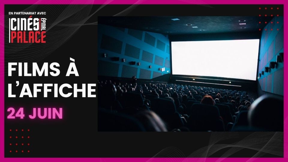 Films à l'affiche du 24 juin