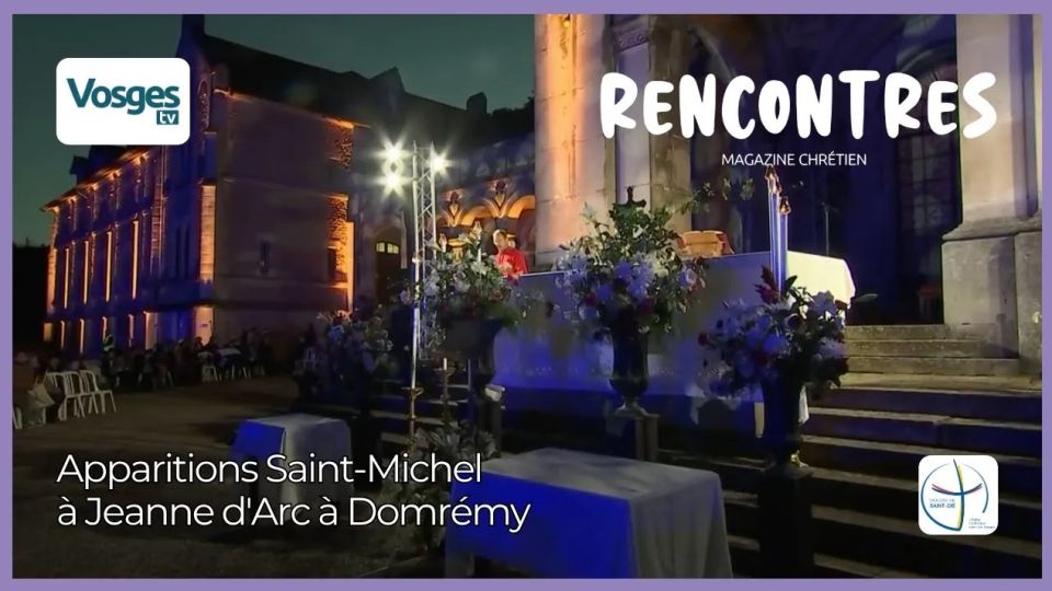 Magazine Rencontres octobre : apparitions Saint-Michel à Jeanne d'Arc à Domrémy 