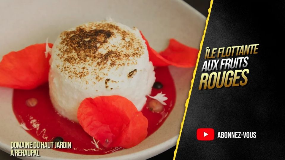A feu doux : Domaine du Haut Jardin #05 île flottante aux fruits rouges