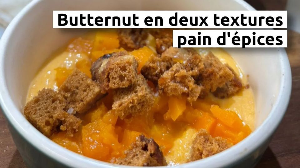 A feu doux : Chez Lulu #1 Butternut en deux textures et pain d'épices