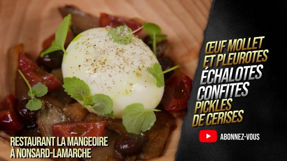 A feu doux : La Mangeoire #01 Œuf mollet et pleurotes, échalotes confites et pickles de cerises