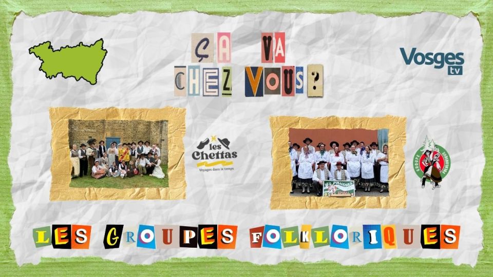 Ca va chez vous ? Découverte des groupes folkloriques vosgiens