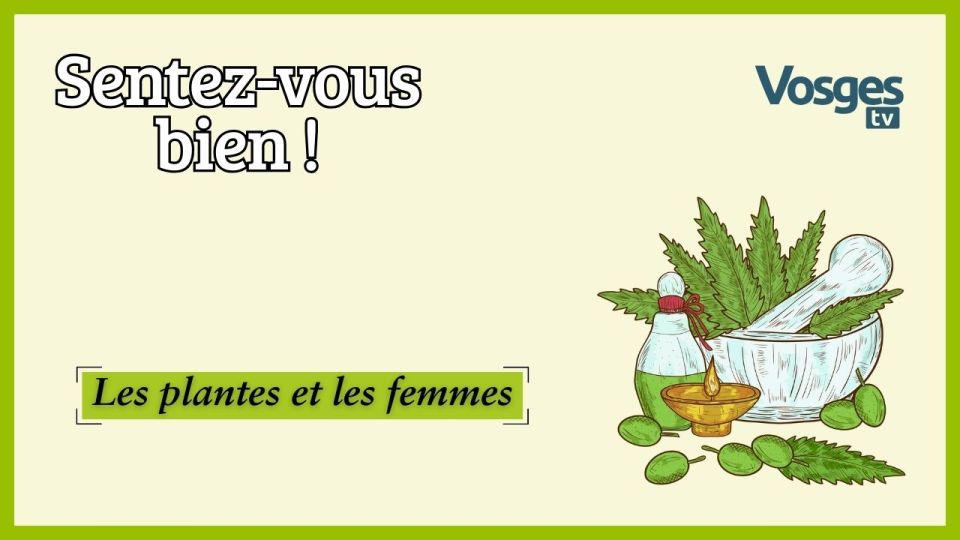 Sentez-vous bien ! Les plantes et les femmes