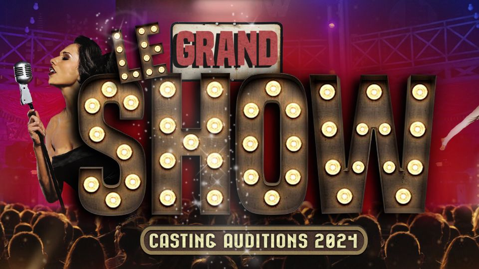 Casting pour Le Grand Show 2024