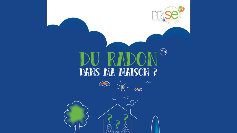 Lancement d’une campagne de sensibilisation et de prévention sur le radon dans l’habitat