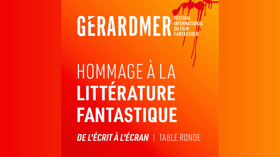 Festival de Gérardmer - Une table ronde pour rendre hommage à la littérature fantastique