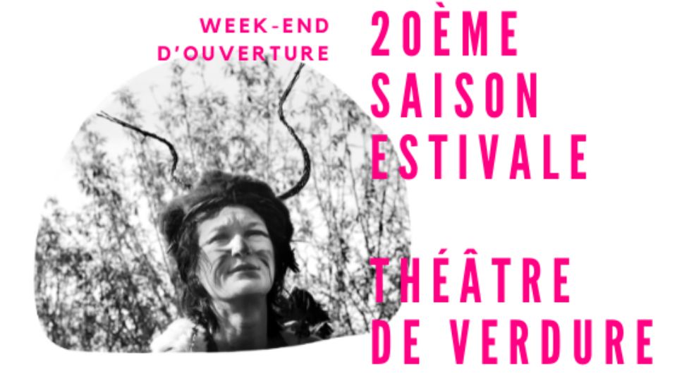 Ouverture de la 20ème saison estivale du Théâtre de Verdure le 7,8 et 9 juin