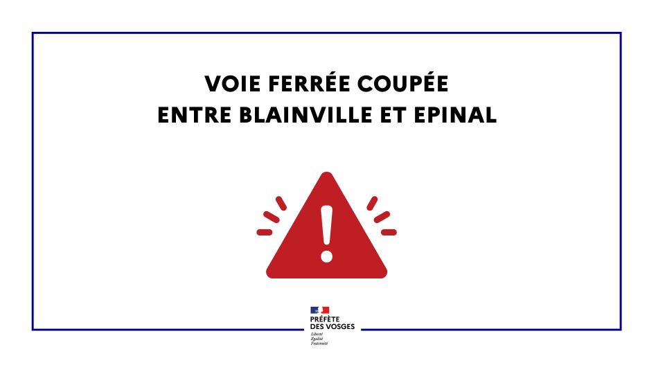 Circulation des trains interrompue entre Blainville et Épinal 