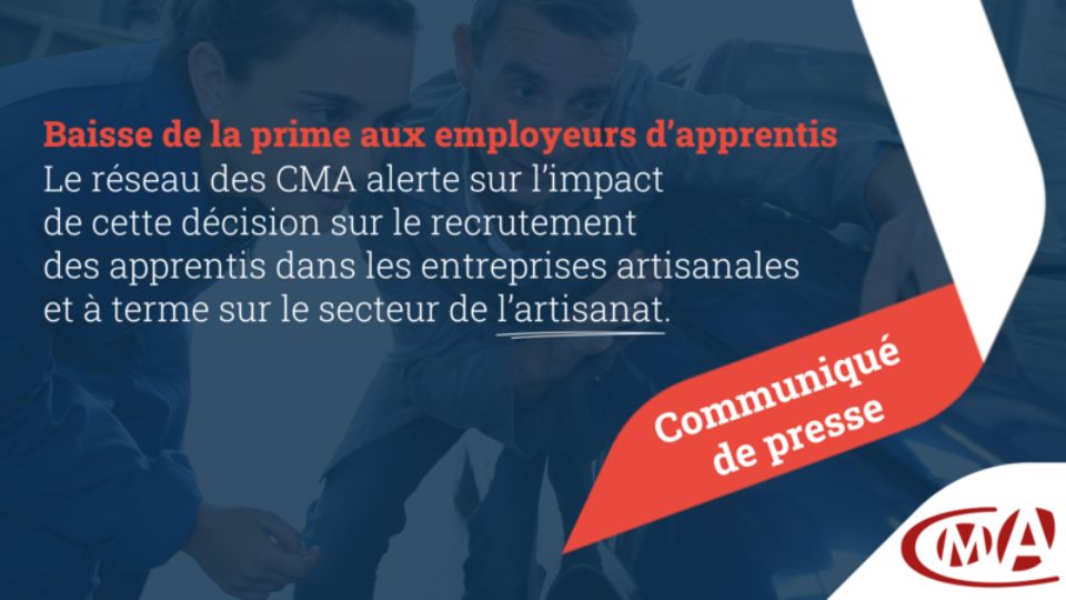 CMA France alerte sur les conséquences de la baisse des aides aux employeurs d’apprentis