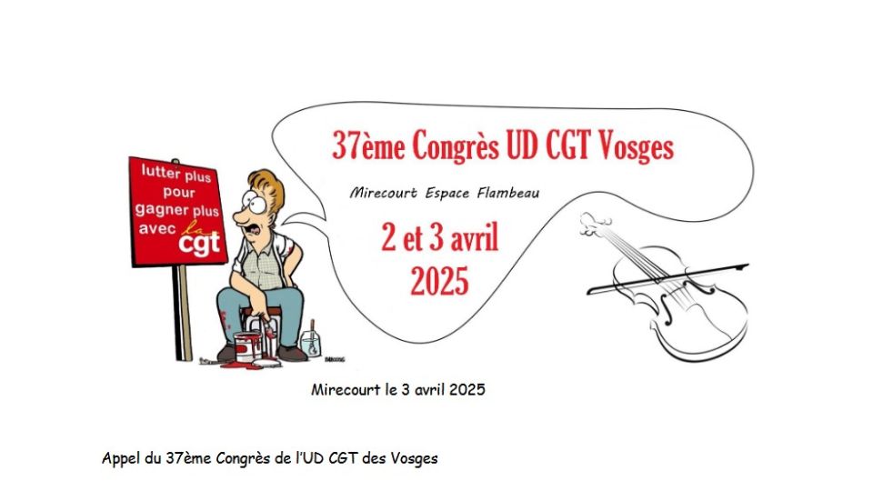 L'appel de la CGT des Vosges, réunie en Congrès à Mirecourt ce jeudi
