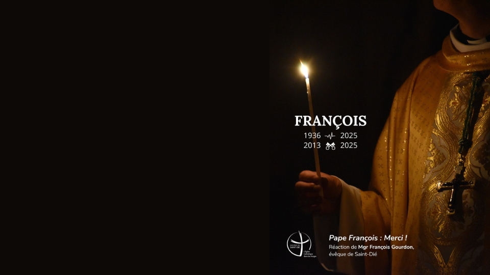 Décès du pape François : le message de Mgr François Gourdon, Évêque de Saint-Dié