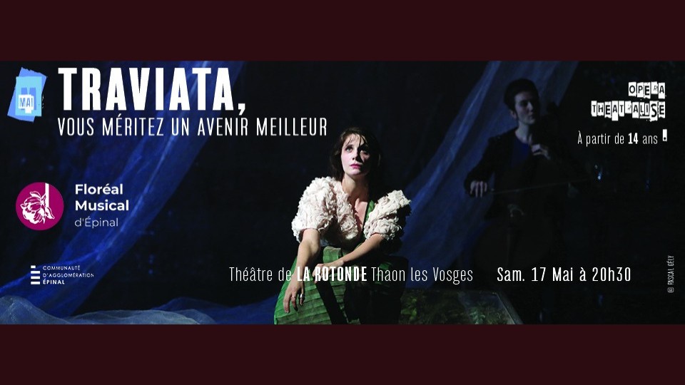 Une Traviata intime et bouleversante au Théâtre de la Rotonde à Thaon-les-Vosges