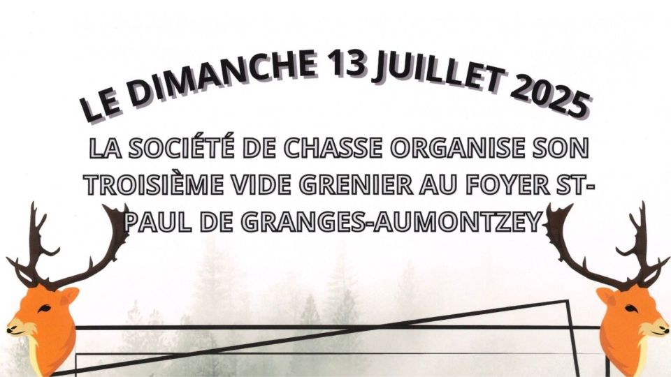 Granges-Aumontzey : la Société de Chasse organise son vide-grenier le 13 juillet