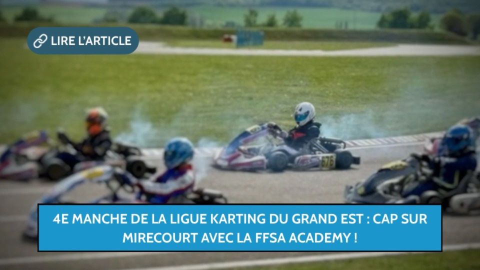 4e manche de la Ligue Karting du Grand Est : cap sur Mirecourt avec la FFSA Academy !