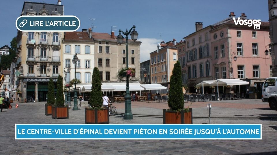 Le centre-ville d’Épinal devient piéton en soirée jusqu’à l’automne