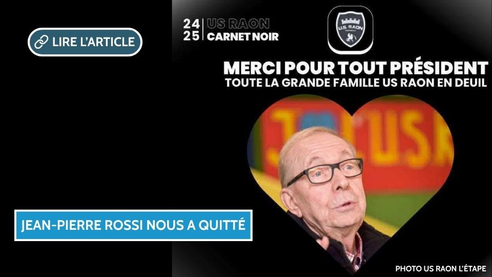 Jean-Pierre Rossi, figure tutélaire de l’US Raon-l’Étape, s’est éteint