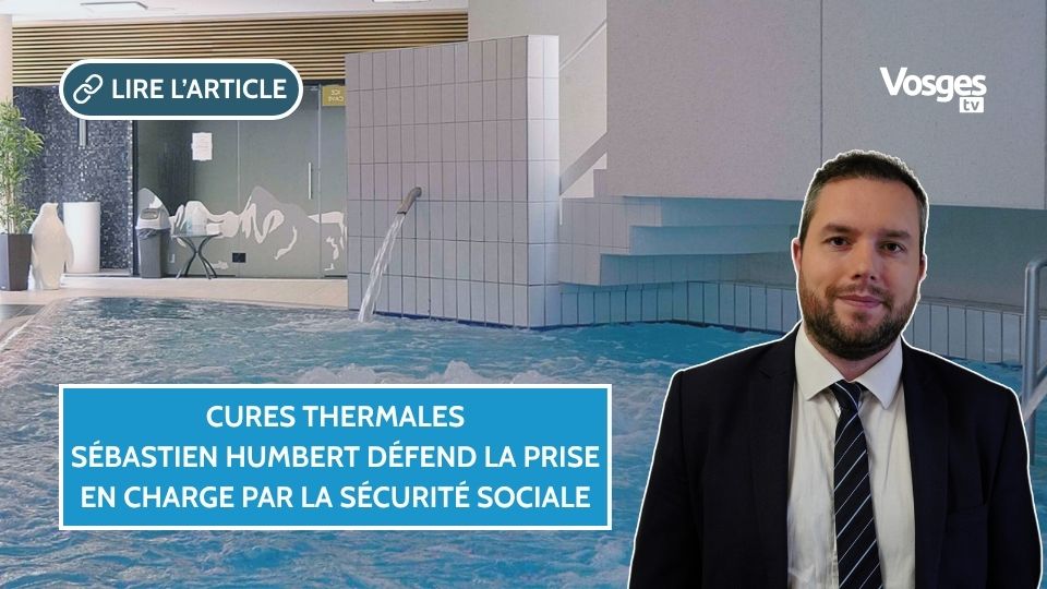 Le député (RN) de la plaine des Vosges Sébastien Humbert défend le principe du remboursement des cures thermales