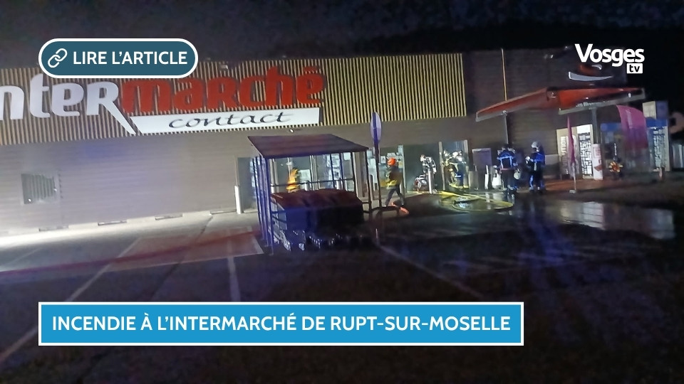 Incendie à l’Intermarché de Rupt-sur-Moselle