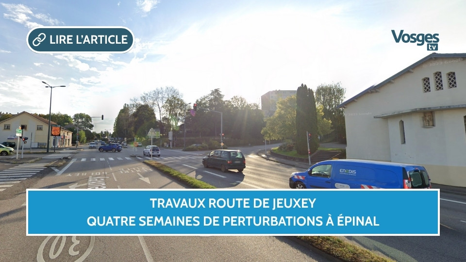 Travaux route de Jeuxey : quatre semaines de perturbations à Épinal