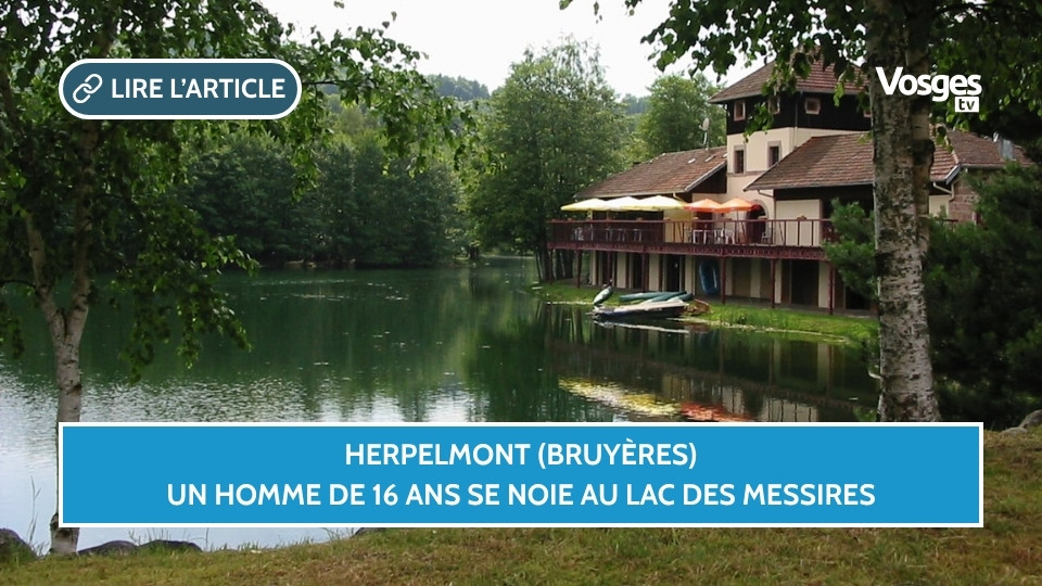Herpelmont (Bruyères) : un homme de 16 ans se noie au lac des Messires
