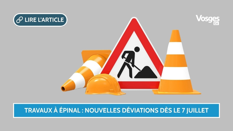 Travaux à Épinal : nouvelles déviations dès le 7 juillet