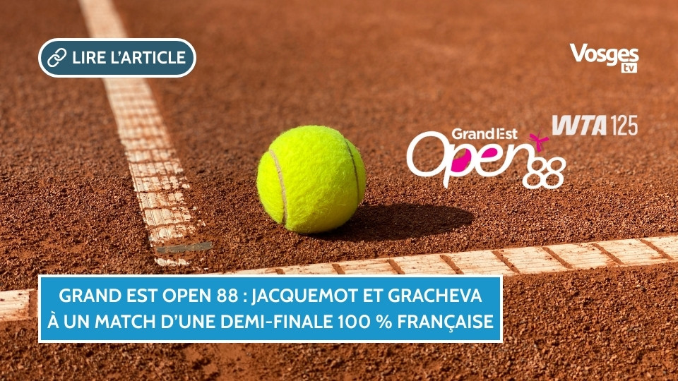Grand Est Open 88 : Jacquemot et Gracheva à un match d’une demi-finale 100 % française