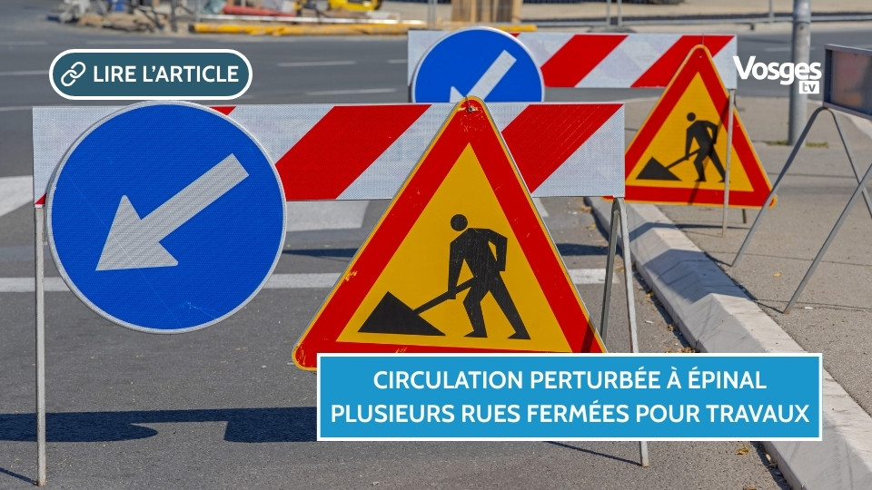 Circulation perturbée à Épinal : plusieurs rues fermées pour travaux