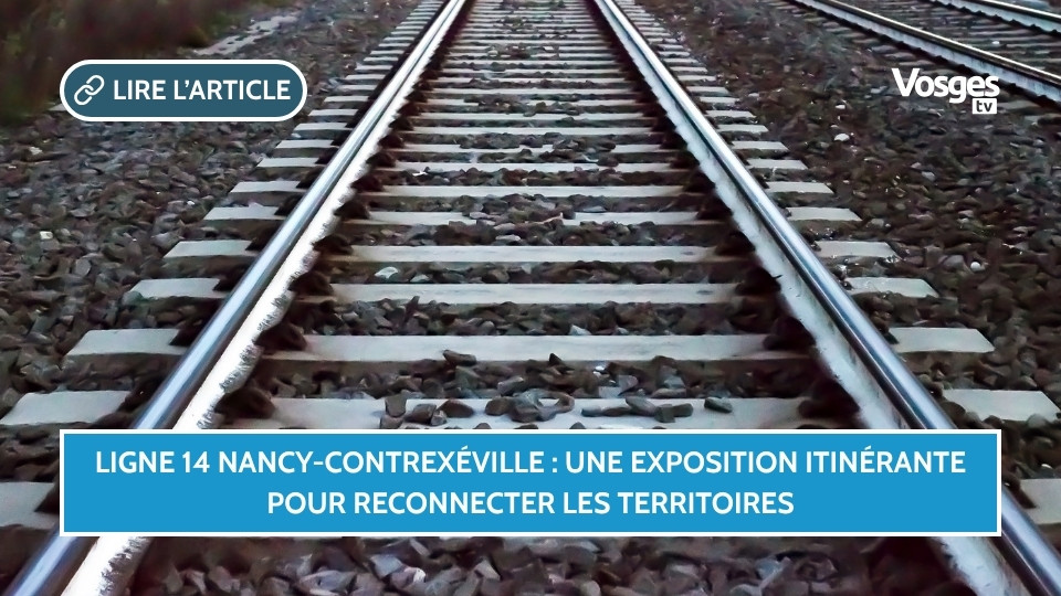 Ligne 14 Nancy-Contrexéville : une exposition itinérante pour reconnecter les territoires