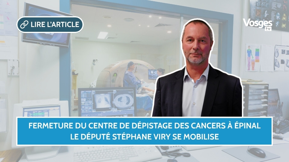 Fermeture du centre de dépistage des cancers à Épinal : le député Stéphane Viry se mobilise