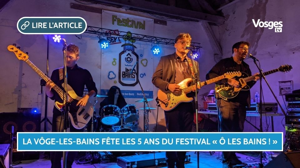 La Vôge-les-Bains fête les 5 ans du festival « Ô les Bains ! »