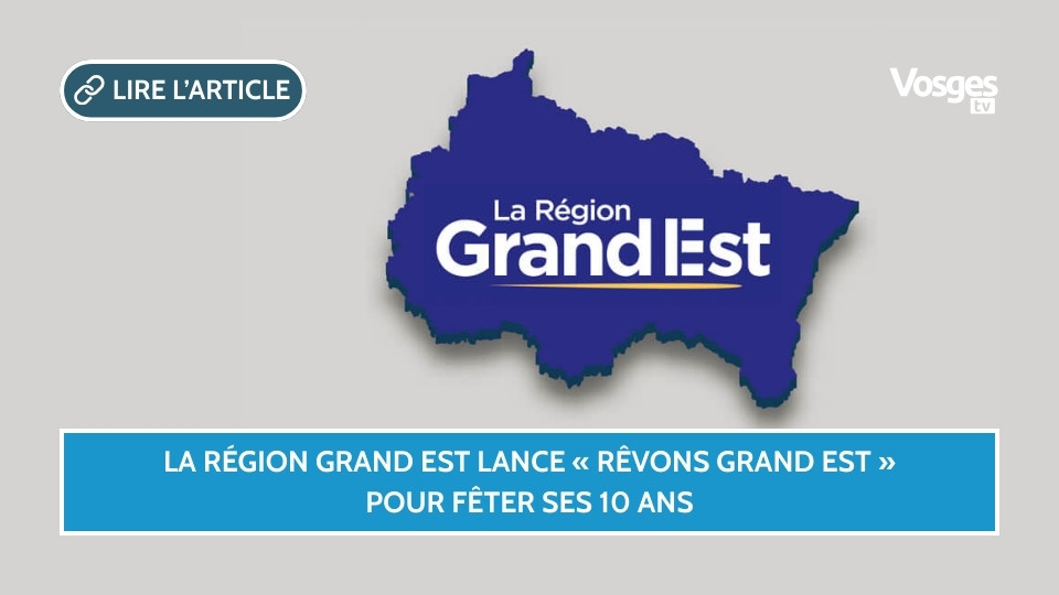 La Région Grand Est lance « Rêvons Grand Est » pour fêter ses 10 ans