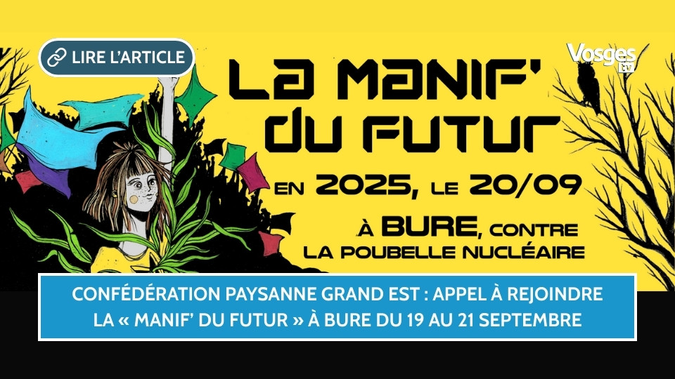 Confédération paysanne Grand Est : appel à rejoindre la « Manif’ du Futur » à Bure du 19 au 21 septembre