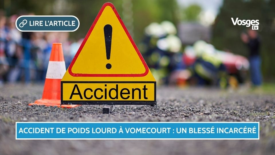 Accident de poids lourd à Vomécourt : un blessé incarcéré