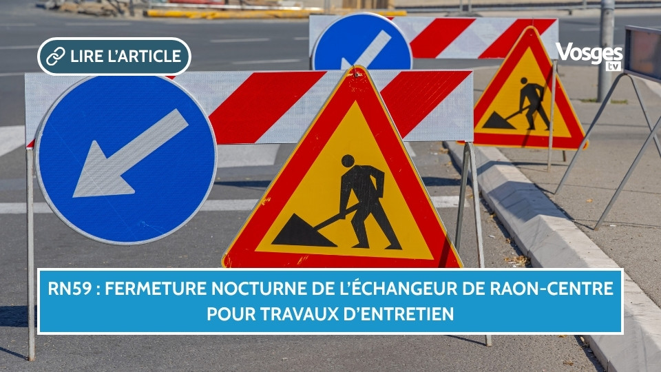 RN59 : fermeture nocturne de l’échangeur de Raon-Centre pour travaux d’entretien