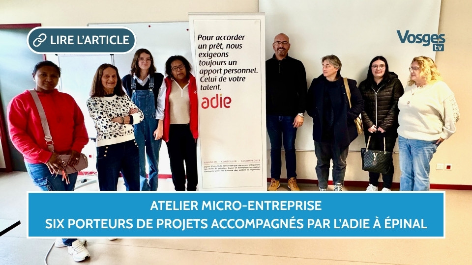 Atelier Micro-Entreprise : six porteurs de projets accompagnés par l’Adie à Épinal