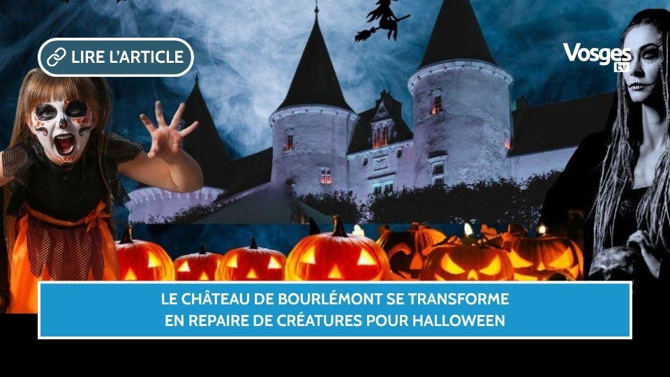 Le château de Bourlémont se transforme en repaire de créatures pour Halloween
