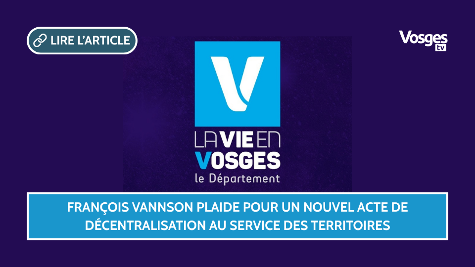 François Vannson plaide pour un nouvel acte de décentralisation au service des territoires