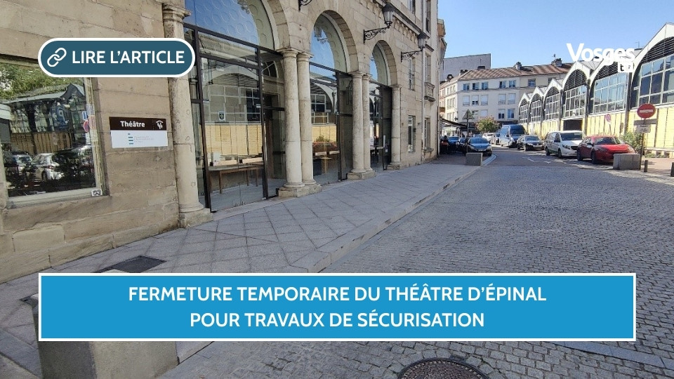 Fermeture temporaire du Théâtre d’Épinal pour travaux de sécurisation