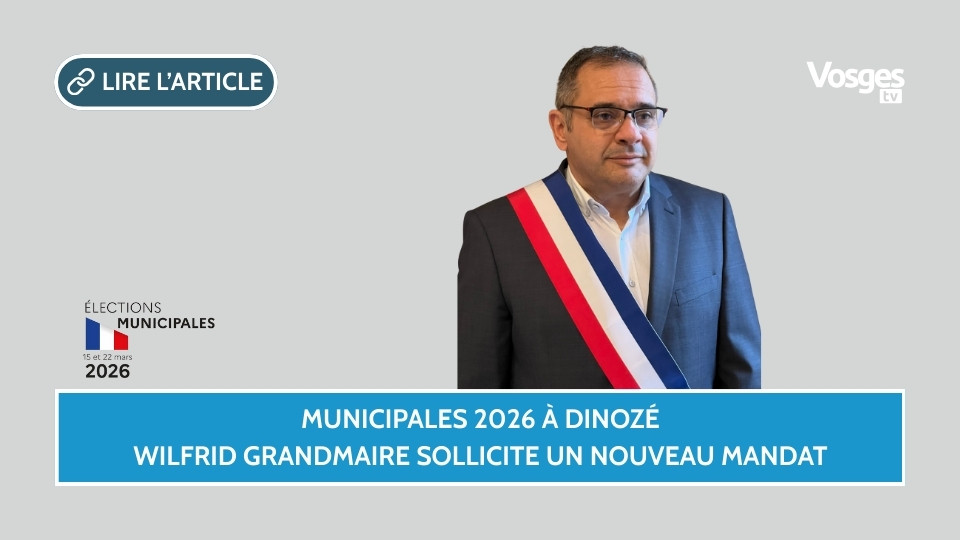 Municipales 2026 à Dinozé, Wilfrid Grandmaire sollicite un nouveau mandat