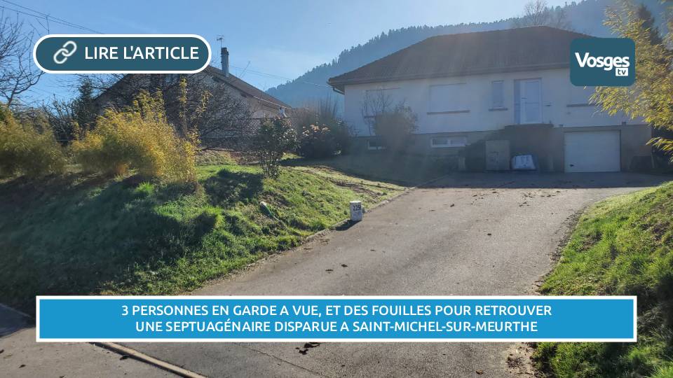 3 personnes en garde à vue et une disparition inquiétante à Saint-Michel-sur-Meurthe.