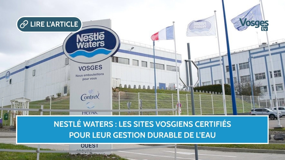 Nestlé Waters : les sites vosgiens certifiés pour leur gestion durable de l’eau