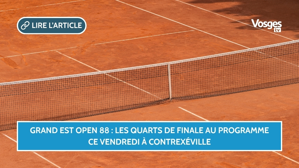 Grand Est Open 88 : les quarts de finale au programme ce vendredi à Contrexéville