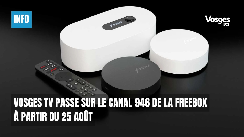 Vosges TV passe sur le canal 946 de la Freebox à partir du 25 août