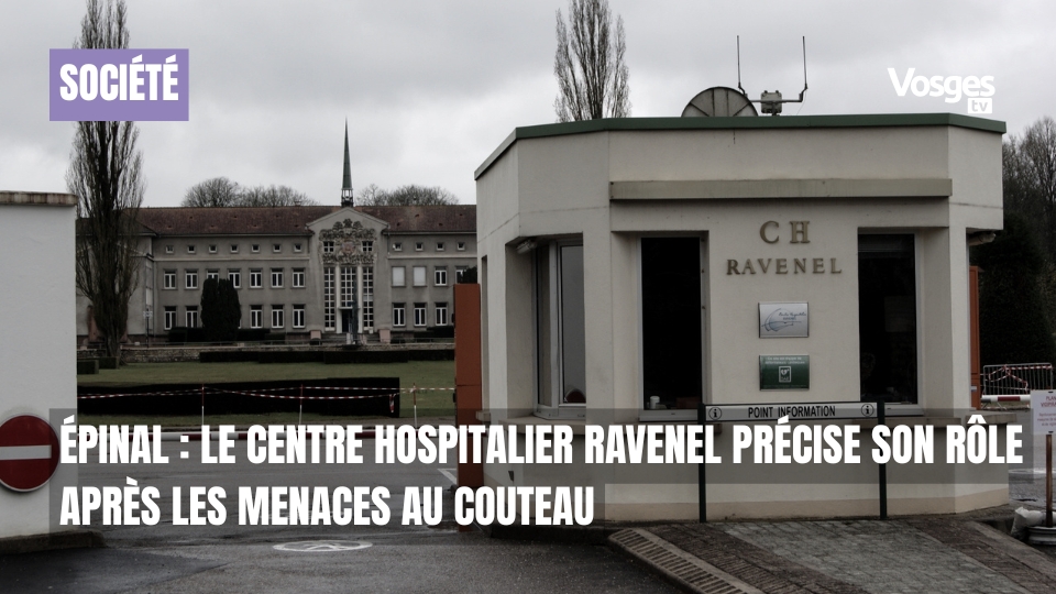 Épinal : le Centre Hospitalier Ravenel précise son rôle après les menaces au couteau