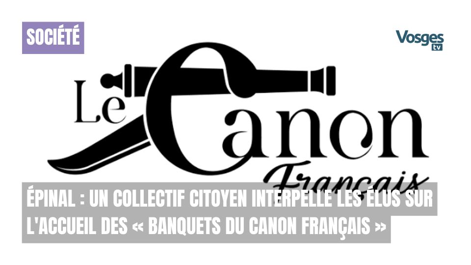 Épinal : un collectif citoyen interpelle les élus sur l'accueil des « Banquets du Canon Français »