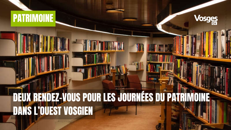 Deux rendez-vous pour les Journées du patrimoine dans l’Ouest vosgien