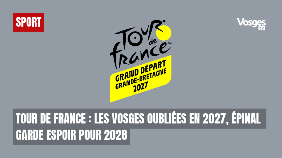 Tour de France : les Vosges oubliées en 2027, Épinal garde espoir pour 2028